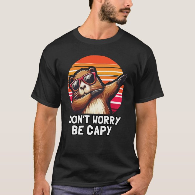 Funny Capybara machen Sie sich keine Sorgen T-Shirt (Vorderseite)