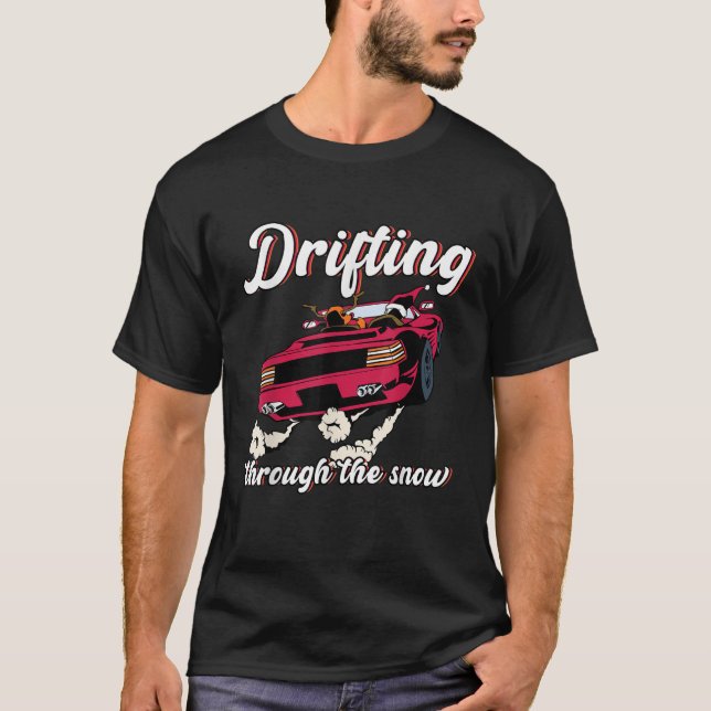 Funny Car Driving Santa Reindeer Drifting Through  T-Shirt (Vorderseite)