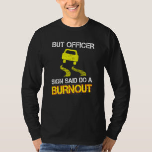Funny Car-Enthusiasten, aber Officer, sagte das Ze T-Shirt