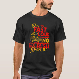 Funny Car Shirt Ja, es ist schnell und laut Nein, 