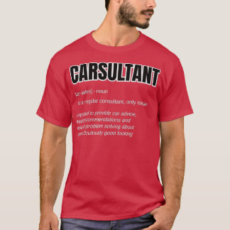 Funny Car Typ Gift - CARSULTANT Definition Carguy T-Shirt