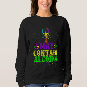 Funny Carnival May enthält Alkohol Mardi Gras Sweatshirt