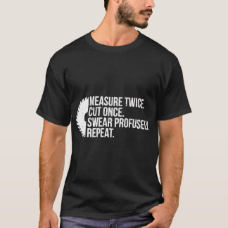Funny Carpenter Maßnahme zweimal geschnitten einma T-Shirt