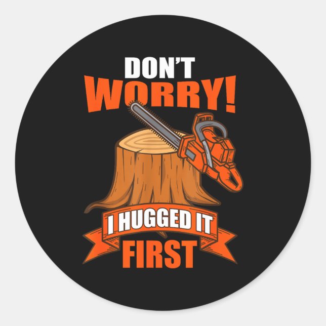 Funny Carpenter Saying - Don't Worry! I Hugged It  Runder Aufkleber (Vorderseite)