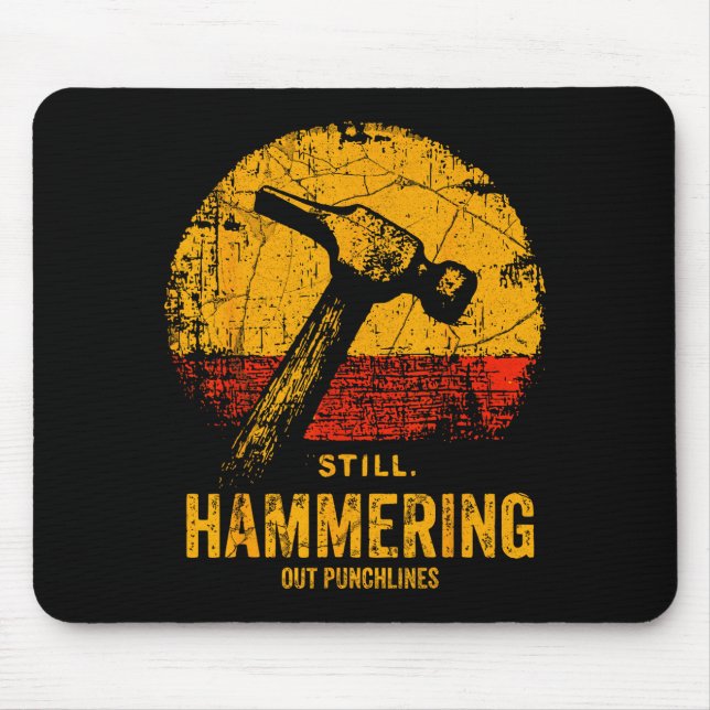 Funny Carpenter Still Hammering Out Punchlines Vin Mousepad (Vorne)