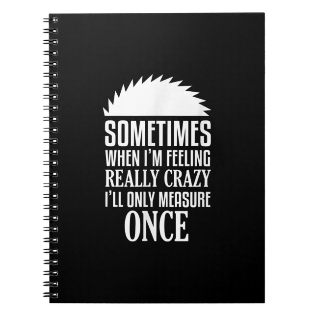 Funny Carpenter Woodworker sägte einmal die Messun Notizblock (Vorderseite)