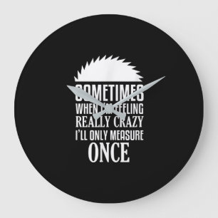 Funny Carpenter Woodworker Saw Measure Once Große Wanduhr