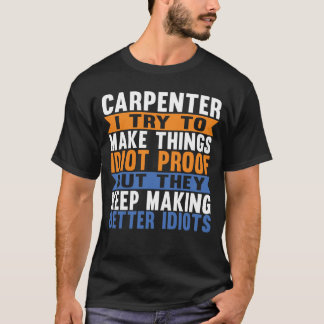 Funny Carpenter Woodworker Woodworking Lover T-Shirt