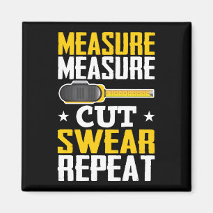 Funny Carpenter Woodworking Joke Handyman Magnet