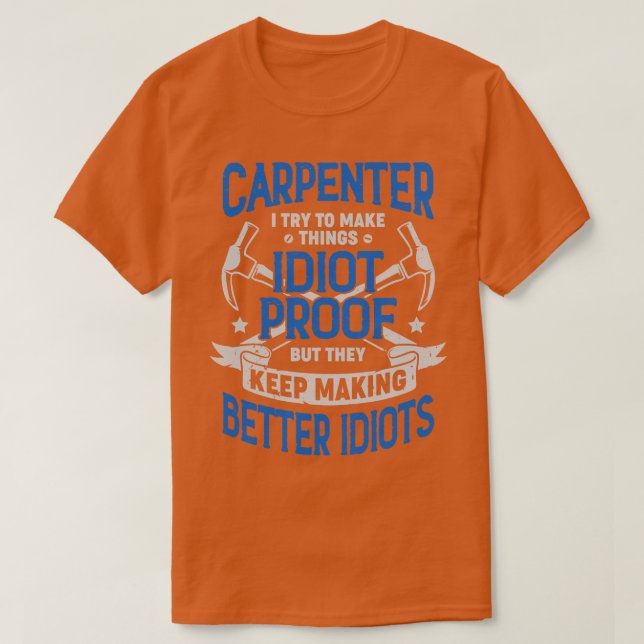 Funny Carpentry Carpenter Geschenk T-Shirt (Design vorne)