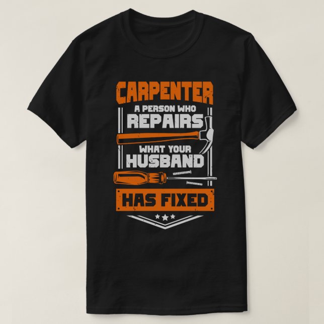 Funny Carpentry Woodworking Carpenter Geschenk T-Shirt (Design vorne)