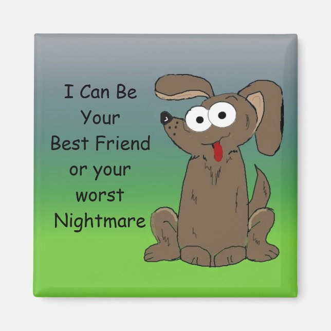Funny Cartoon Dog mit Sprichwort Magnet (Vorne)