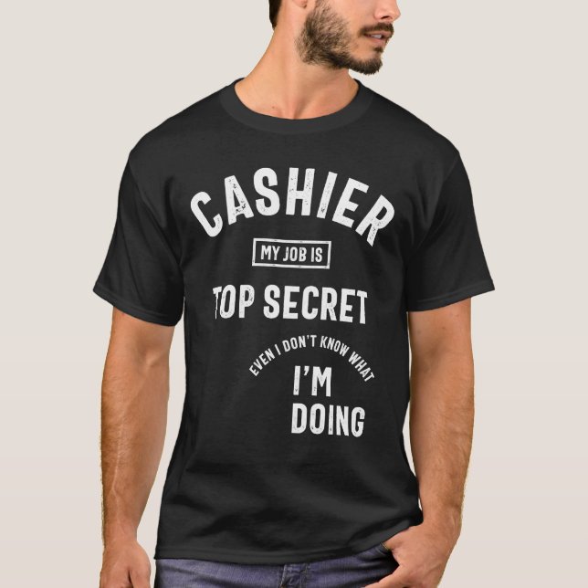 Funny Cashier T - Shirt Mein Job ist geheim (Vorderseite)