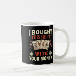 Funny Casino Sprichwort für einen Poker Player im  Kaffeetasse