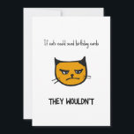 Funny Cat Birthday Card<br><div class="desc">Wenn Katzen Geburtstagskarten schicken könnten, würden sie es nicht - lustige Geburtstagskarte mit einer Illustration einer verärgerten Katze.</div>