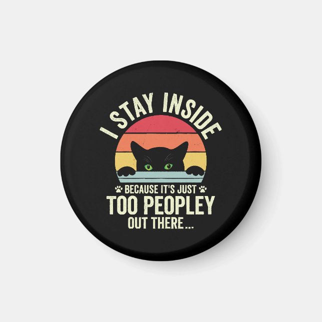 Funny Cat Bleibe ich drinnen, weil es zu Leute ist Magnet (Vorne)