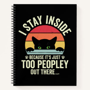 Funny Cat Bleibe ich drinnen, weil es zu Leute ist Notizbuch
