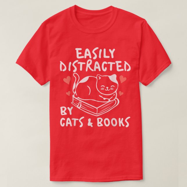 Funny Cat Book Lover Easily Distracted By Cats and T-Shirt (Design vorne)