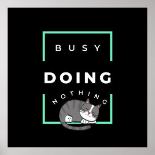 FUNNY CAT BUSY TUT NICHTS POSTER