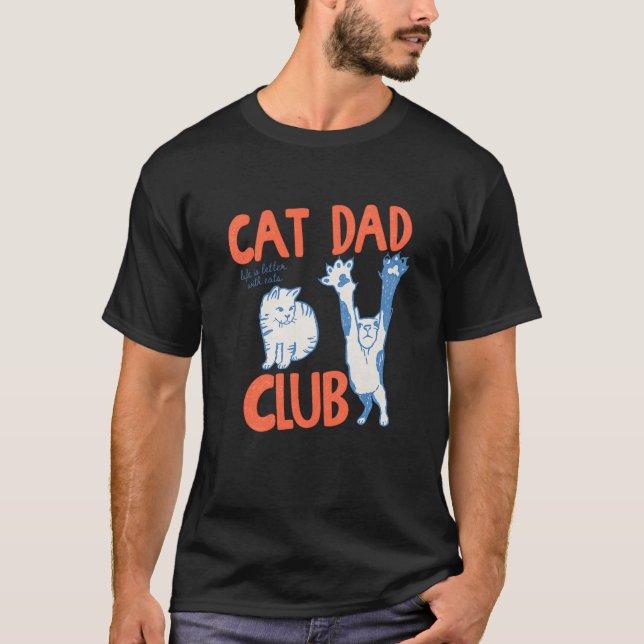 Funny Cat Dad Club Cool Pet Dad Gift Idea for Men T-Shirt (Vorderseite)