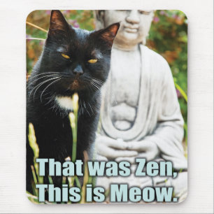 Funny Cat - Das war Zen, das ist Meow Mousepad