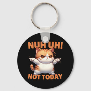 Funny Cat Denial Nuh heute nicht ablehnen Resist d Schlüsselanhänger