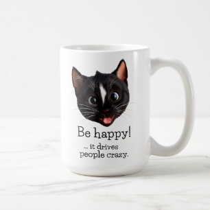 Funny Cat Design - Sei glücklich, es treibt Leute  Kaffeetasse
