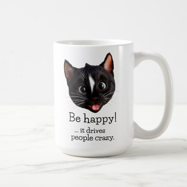 Funny Cat Design - Sei glücklich, es treibt Leute  Kaffeetasse (Rechts)