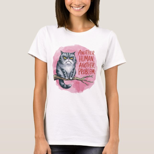 Funny Cat Ein anderes menschliches, ein anderes Pr T-Shirt (Vorderseite)