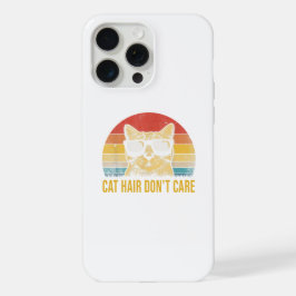 Funny Cat Hair Don't Care Card for Cat Lovers iPhone 15 Pro Max Hülle