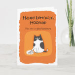 Funny Cat Happy Birthday Hooman Katze Liebhaber Ge Karte<br><div class="desc">Liebliche Katze Geburtstagskarte für Katzenliebhaber! Von albernen Witzen bis zu seriösen romantischen Aussagen, MiKa Art Zazzle Shop hat für jeden etwas. Canadiana, japanische Geschenke, Schmuck, Hüllen für elektronische Geräte, lustige Knöpfe, Tasse Tassen, Ornamente, Karten und Plakate... . Bitte nehmen Sie sich etwas Zeit und schauen Sie sich um. Vielleicht finden...</div>