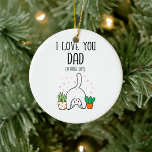 Funny Cat I Liebe Sie Vater A Hole Lot Keramik Ornament