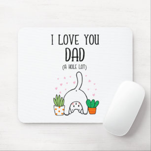 Funny Cat I Liebe Sie Vater A Hole Lot Mousepad