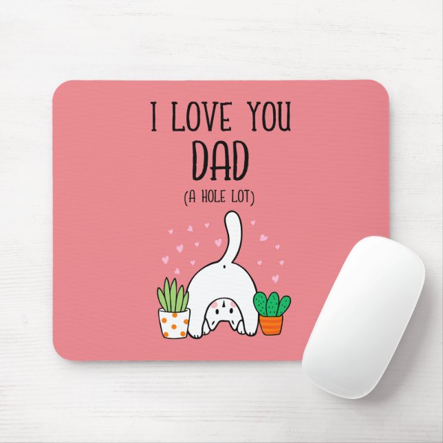 Funny Cat I Liebe Sie Vater A Hole Lot Mousepad (Mit Mouse)