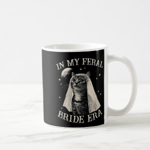 Funny Cat in meiner Feral Bride Era Verlobung Brid Kaffeetasse