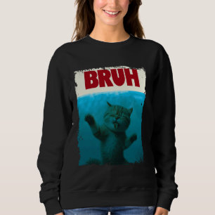 Funny Cat Kitten Bruh Meme Funny Sprichwort Parody Sweatshirt