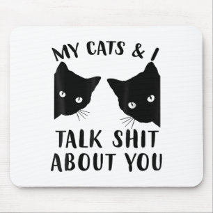 Funny Cat Kitten, meine Katzen & Amp; ich rede übe Mousepad
