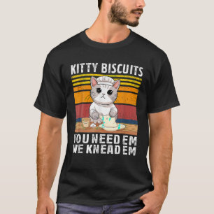 Funny Cat Kitty niedlich Kitty Biscuits We Knead E T-Shirt