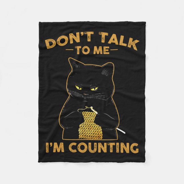 Funny Cat Knits Shirt Don't Talk To Me I'm Countin Fleecedecke (Vorderseite)