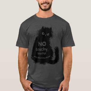 Funny Cat Lover Black Cat No Touch T-Shirt