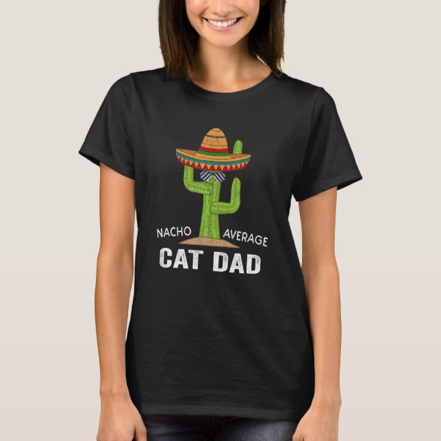 Funny Cat Lover Spaß Meme Sprichwort Nacho Average T-Shirt (Vorderseite)