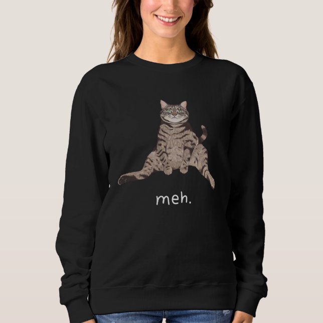 Funny Cat Meh Sarcastic Cat Moew Cat Lovers Mens W Sweatshirt (Vorderseite)