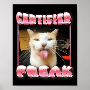 Funny Cat Meme - Certified Freak Funny Cat Meme Poster