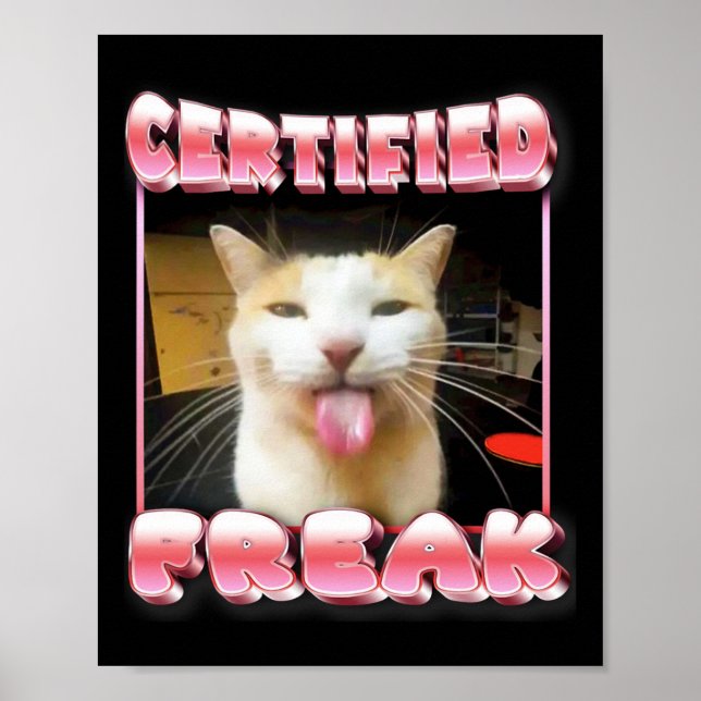 Funny Cat Meme - Certified Freak Funny Cat Meme Poster (Vorne)