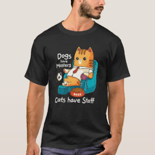 Funny Cat Meme Hunde haben Master Katzen haben Mit T-Shirt