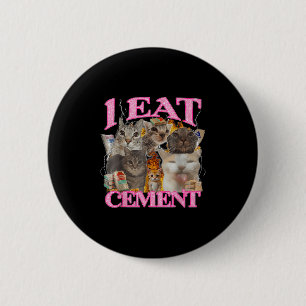 Funny Cat Meme I Ess Cement japanisches Zitat Tier Button