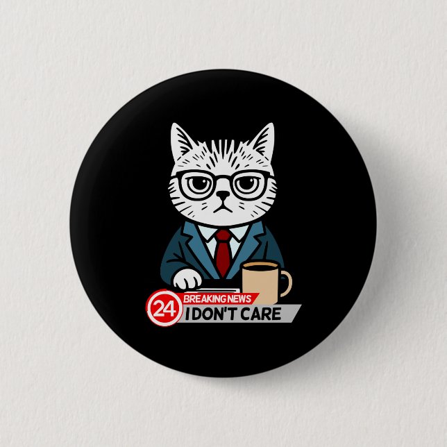 Funny Cat Meme Sarcastic Humor I Dont Care Cat  Button (Vorderseite)