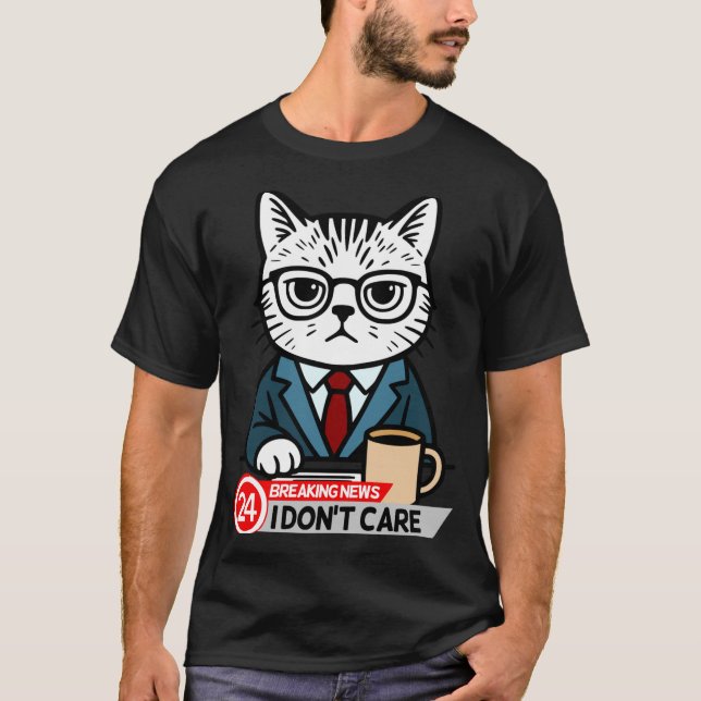 Funny Cat Meme Sarcastic Humor I Dont Care Cat  T-Shirt (Vorderseite)