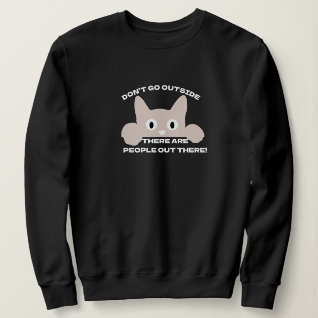 Funny Cat Meme Sweatshirt - People Cat Slogan! (Design vorne)