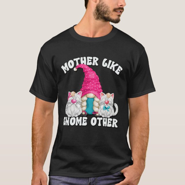 Funny Cat Mom Saying Mothers Day Gnome For Best Ca T-Shirt (Vorderseite)